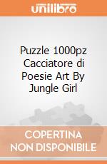 Puzzle 1000pz Cacciatore di Poesie Art By Jungle Girl puzzle