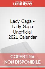 Lady Gaga - Lady Gaga Unofficial 2021 Calendar articolo cartoleria
