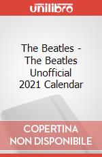 The Beatles - The Beatles Unofficial 2021 Calendar articolo cartoleria