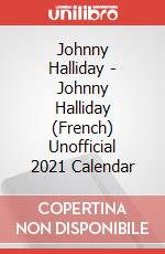 Johnny Halliday - Johnny Halliday (French) Unofficial 2021 Calendar articolo cartoleria