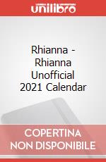 Rhianna - Rhianna Unofficial 2021 Calendar articolo cartoleria