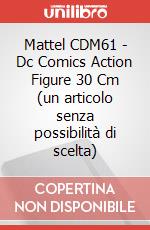 Mattel CDM61 - Dc Comics Action Figure 30 Cm (un articolo senza possibilità di scelta) articolo cartoleria di Mattel