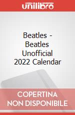 Beatles - Beatles Unofficial 2022 Calendar articolo cartoleria