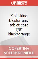 Moleskine bicolor univ tablet case 7/8'' black/orange articolo cartoleria