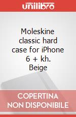 Moleskine classic hard case for iPhone 6 + kh. Beige articolo cartoleria