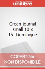Green journal small 10 x 15. Dominique articolo cartoleria