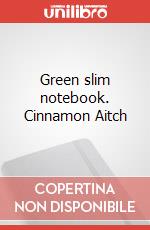 Green slim notebook. Cinnamon Aitch art vari a