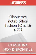 Silhouettes noteb office fashion (Cm. 16 x 22) articolo cartoleria