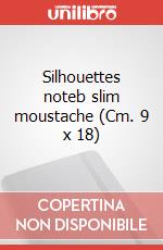 Silhouettes noteb slim moustache (Cm. 9 x 18) articolo cartoleria