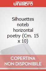 Silhouettes noteb horizontal poetry (Cm. 15 x 10) art vari a