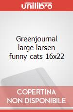 Greenjournal large larsen funny cats 16x22 articolo cartoleria