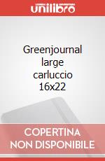 Greenjournal large carluccio 16x22 articolo cartoleria
