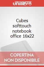 Cubes softtouch notebook office 16x22 articolo cartoleria
