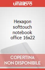 Hexagon softtouch notebook office 16x22 articolo cartoleria