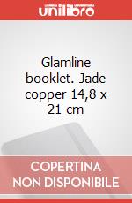 Glamline booklet. Jade copper 14,8 x 21 cm articolo cartoleria