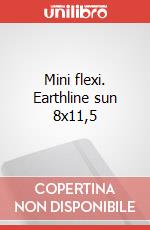 Mini flexi. Earthline sun 8x11,5 articolo cartoleria