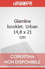 Glamline booklet. Urban 14,8 x 21 cm articolo cartoleria