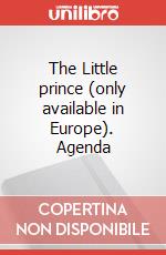 The Little prince (only available in Europe). Agenda art vari a