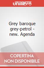 Grey baroque grey-petrol - new. Agenda art vari a