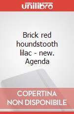 Brick red houndstooth lilac - new. Agenda art vari a