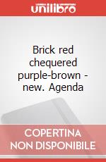 Brick red chequered purple-brown - new. Agenda art vari a