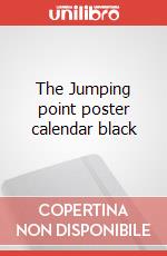 The Jumping point poster calendar black art vari a