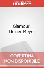 Glamour. Heiner Meyer art vari a