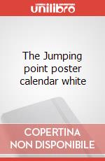 The Jumping point poster calendar white art vari a