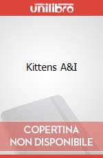 Kittens A&I art vari a