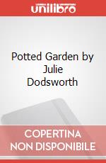 Potted Garden by Julie Dodsworth art vari a