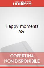 Happy moments A&I art vari a