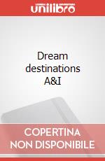 Dream destinations A&I art vari a