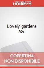 Lovely gardens A&I art vari a