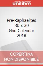 Pre-Raphaelites 30 x 30 Grid Calendar 2018 articolo cartoleria