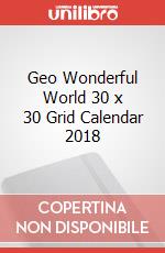 Geo Wonderful World 30 x 30 Grid Calendar 2018 articolo cartoleria