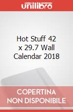 Hot Stuff 42 x 29.7 Wall Calendar 2018 articolo cartoleria
