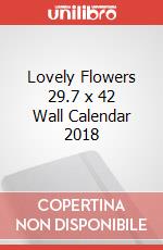 Lovely Flowers 29.7 x 42 Wall Calendar 2018