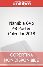 Namibia 64 x 48 Poster Calendar 2018 articolo cartoleria