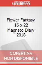 Flower Fantasy 16 x 22 Magneto Diary 2018 articolo cartoleria