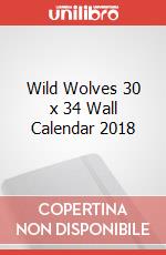 Wild Wolves 30 x 34 Wall Calendar 2018 articolo cartoleria