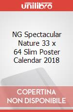 NG Spectacular Nature 33 x 64 Slim Poster Calendar 2018 articolo cartoleria