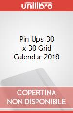 Pin Ups 30 x 30 Grid Calendar 2018 articolo cartoleria