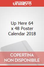 Up Here 64 x 48 Poster Calendar 2018 articolo cartoleria