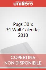 Pugs 30 x 34 Wall Calendar 2018 articolo cartoleria