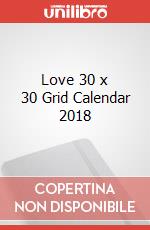 Love 30 x 30 Grid Calendar 2018 articolo cartoleria