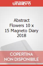 Abstract Flowers 10 x 15 Magneto Diary 2018 articolo cartoleria