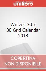 Wolves 30 x 30 Grid Calendar 2018 articolo cartoleria