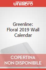 Greenline: Floral 2019 Wall Calendar articolo cartoleria