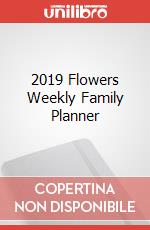 2019 Flowers Weekly Family Planner articolo cartoleria