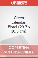 Green calendar. Floral (29.7 x 10.5 cm) articolo cartoleria
